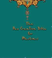 The New Creation Bible for Muslims, book cover